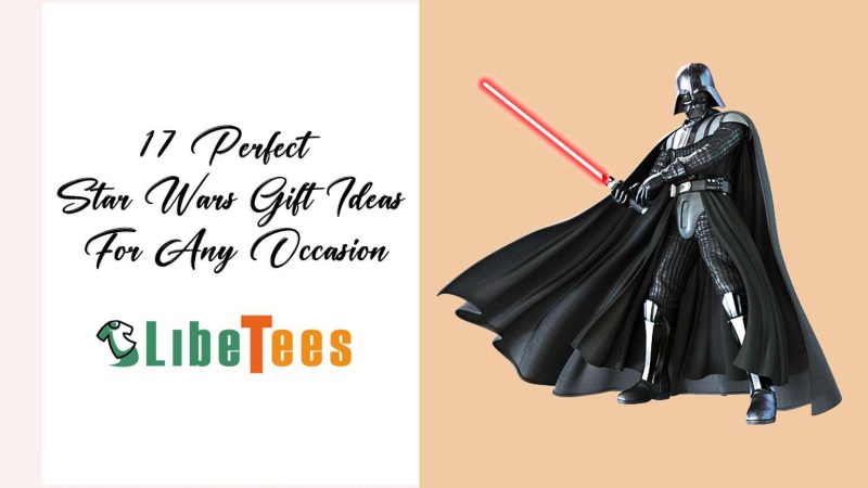 17 Perfect Star Wars Gift Ideas for Any Occasion