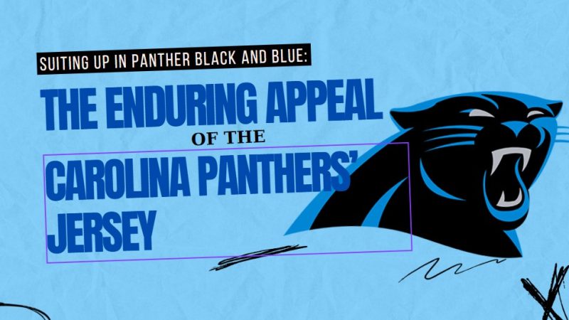 Suiting Up in Panther Black and Blue: The Enduring Appeal of the Carolina Panthers’ Jersey