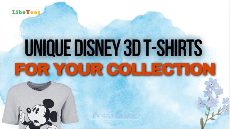 Unique Disney 3D T-Shirts for Your Collection